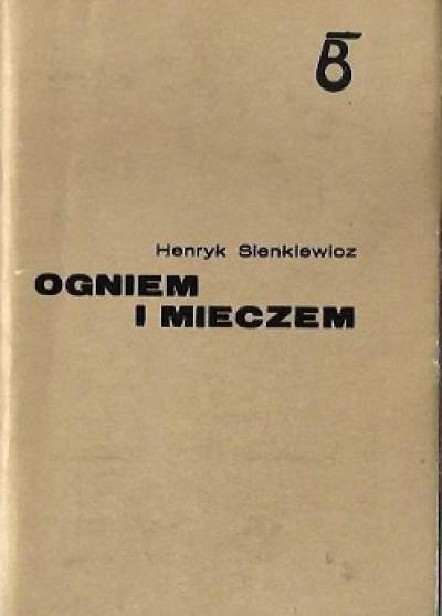 Henryk Sienkiewicz - Ogniem i mieczem