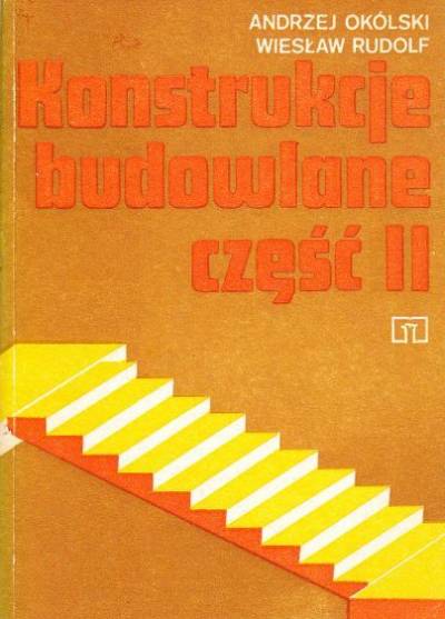 Okólski, Rudolf - Konstrukcje budowlane. Część II