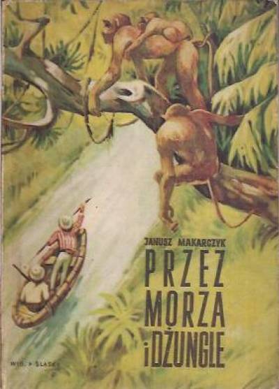 Janusz Makarczyk - Przez morza i dżungle