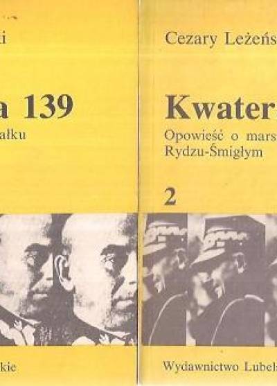 Cezary Leżeński - Kwatera 139. Opowieść o marszałku Rydzu-Śmigłym