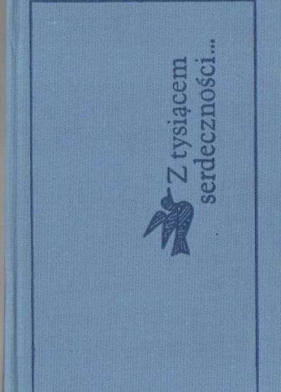 Leopold Staff i Julian Tuwim - Z tysiącem serdeczności... Korespondencja z lat 1911-1953