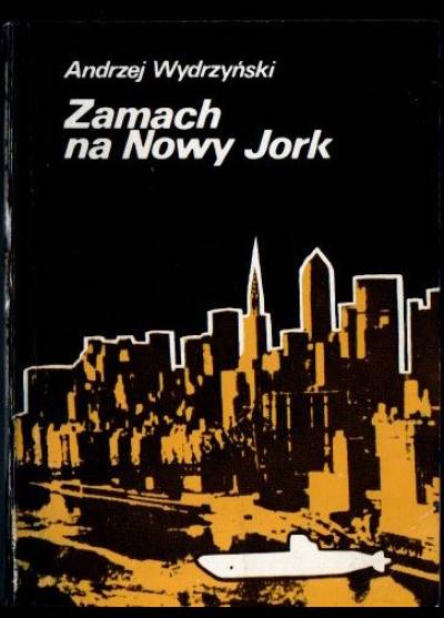 Andrzej Wydrzyński - Zamach na Nowy Jork