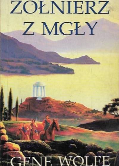 Gene Wolfe - Żołnierz z mgły