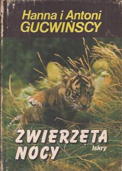 H.i A. Gucwińscy - Zwierzęta nocy