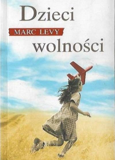 Marc Levy - Dzieci wolności