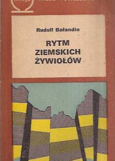 Rudolf Bałandin - Rytm ziemskich żywiołów