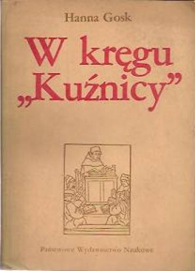 Hanna Gosk - W kręgu Kuźnicy. Dyskusje krytycznoliterackie lat 1945-1948