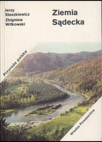 J. Staszkiewicz, Z. Witkowski - Ziemia Sądecka (Przyroda polska)