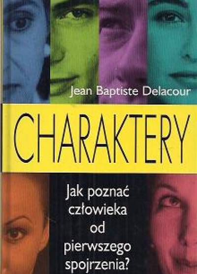 Jean Baptiste Delacour - Charaktery. Jak poznac człowieka od pierwszego spojrzenia