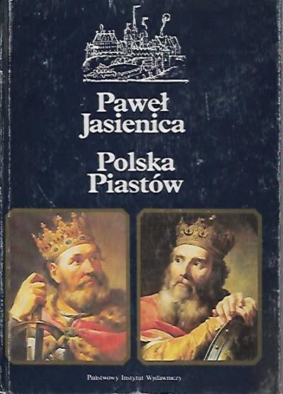 Paweł Jasienica - Polska Piastów