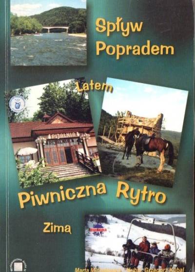 Michałowicz, Kubal - Spływ Popradem Piwniczna - Rytro latem i zimą