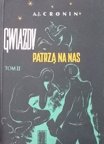 A.J. Cronin - Gwiazdy patrzą na nas