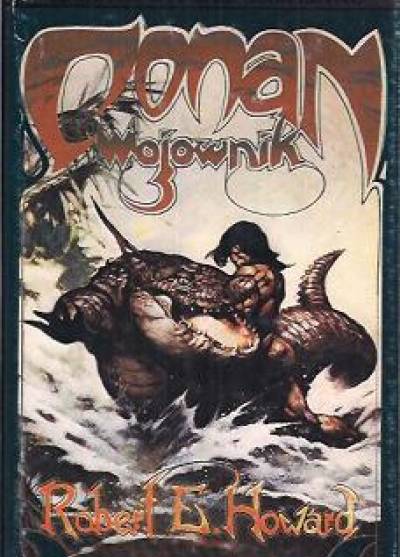 Robert E. Howard - Conan wojownik