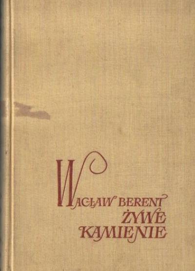 Wacław Berent - Żywe kamienie