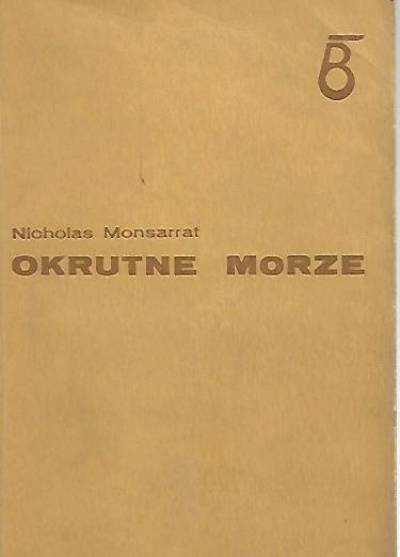 Nicholas Monsarrat - Okrutne morze