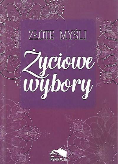 Złote myśli: Życiowe wybory