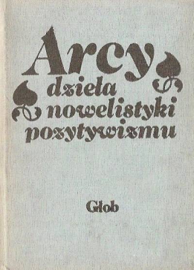 antologia - Arcydzieła nowelistyki pozytywizmu