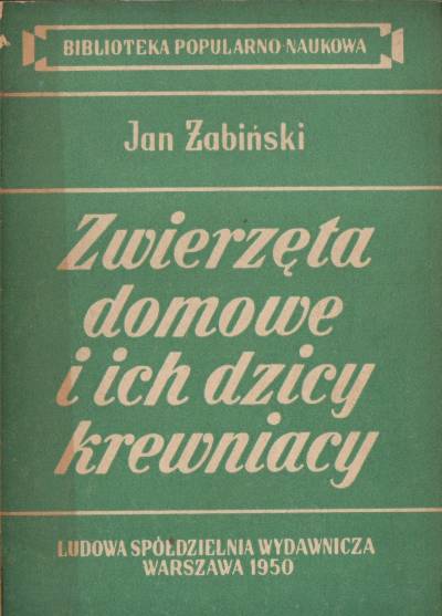 Jan Żabiński - Zwierzęta domowe i ich dzicy krewniacy