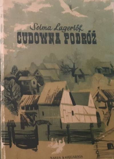 Selma Lagerlof - Cudowna podróż (komplet t. I-II, 1957)