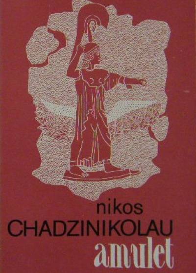 Nikos Chadzinikolau - Amulet. Poezje