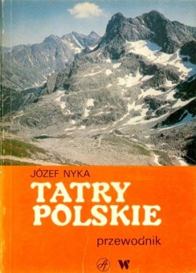 Józef Nyka - Tatry Polskie. Przewodnik
