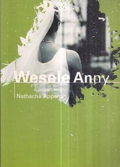 Nathacha Appanah - Wesele Anny