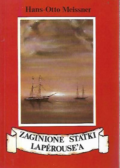 Hans-Otto Meissner - Zaginione statki LaPerouse`a