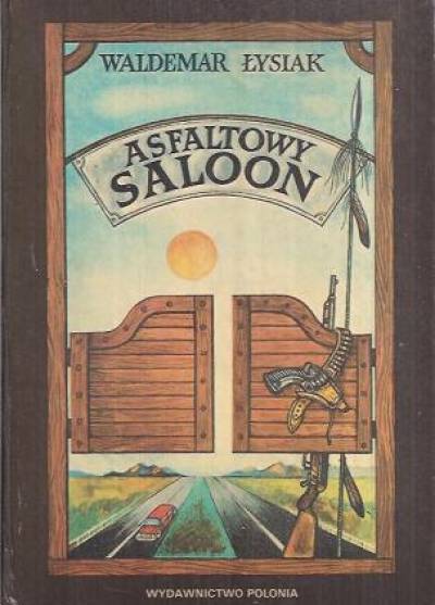 Waldemar Łysiak - Asfaltowy saloon