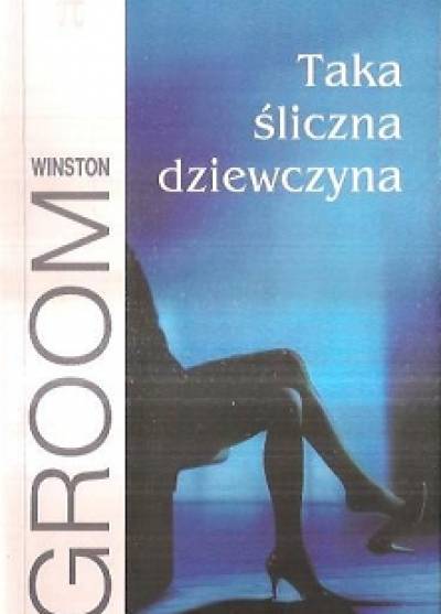 Winston Groom - Taka śliczna dziewczyna