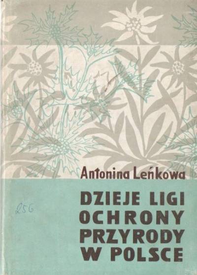 Antonina Leńkowa - Dzieje Ligi Ochrony Przyrody w Polsce