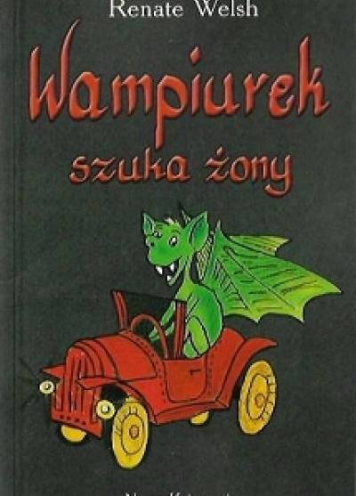 Renate Welsh - Wampiurek szuka żony