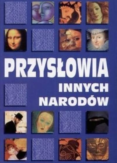 wyb. D. i W. Masłowscy - Przysłowia innych narodów