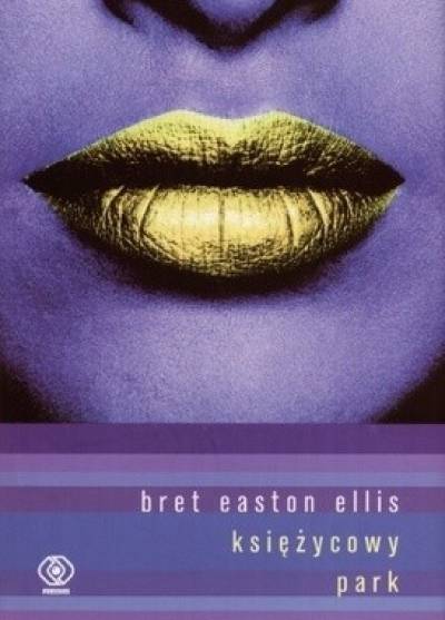 Bret Easton Ellis - Księżycowy park