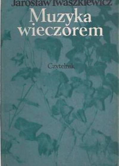 Jarosław Iwaszkiewicz - Muzyka wieczorem