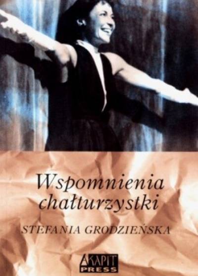 Stefania Grodzieńska - Wspomnienia chałturzystki