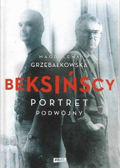 Magdalena Grzebałkowska - Beksińscy. Portret podwójny