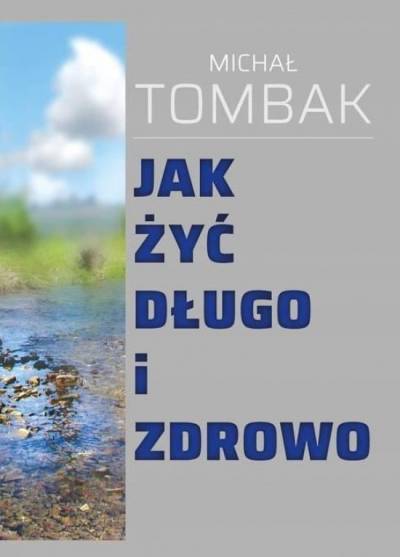 Michał Tombak - Jak żyć długo i zdrowo