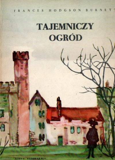 Frances Hodgson Burnett - TAjemniczy ogród