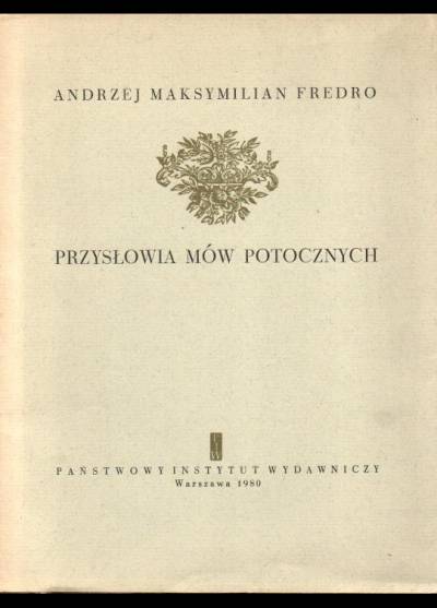 Andrzej Maksymilian Fredro - Przysłowia mów potocznych