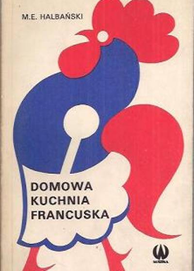 M.E. Halbański - Domowa kuchnia francuska