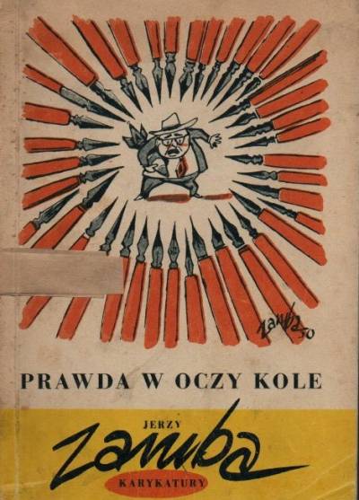 Jerzy Zaruba - Prawda w oczy kole. Karykatury