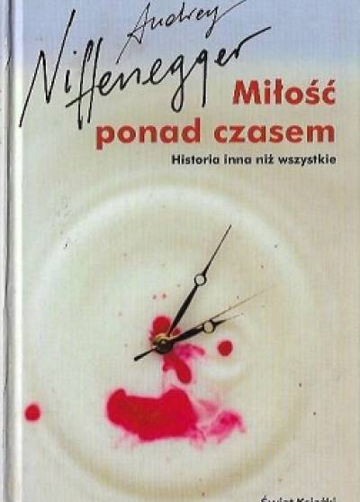 Audrey Niffenegger - Miłość ponad czasem