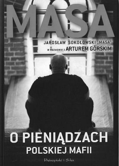 Jarosław Sokołowski - Masa o pieniądzach polskiej mafii