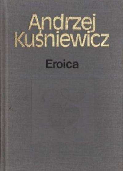 Andrzej Kuśniewicz - Eroica