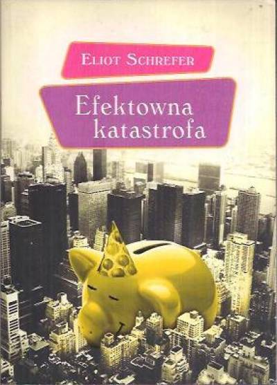 Eliot Schrefer - Efektowna katastrofa