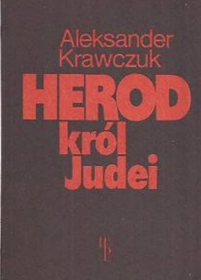 Aleksander Krawczuk - Herod król Judei