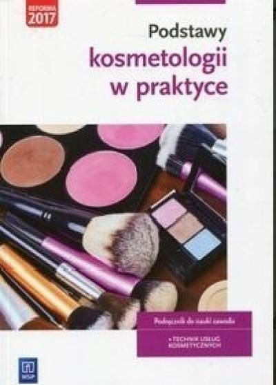 Magdalena Kaniewska - Podstawy kosmetologii w praktyce