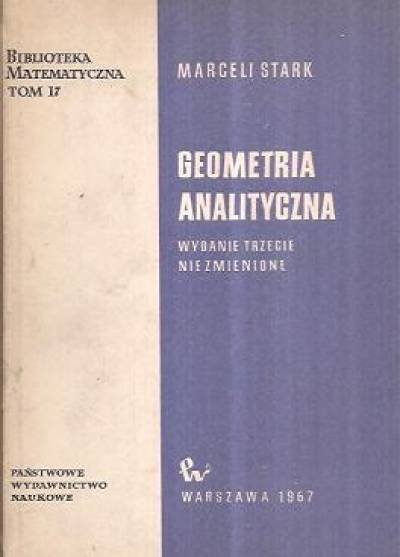 Marceli Stark - Geometria analityczna z wstępem do geometrii wielowymiarowej