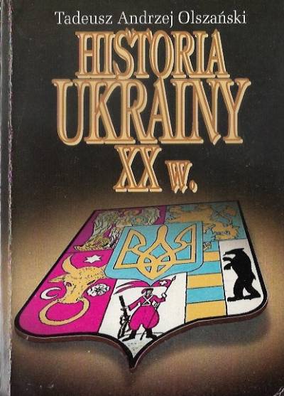 Andrzej T. Olszański - Historia Ukrainy XX w.