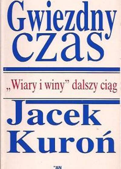 Jacek Kuroń - Gwiezdny czas